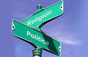 Política y religión; un matrimonio disfuncional
